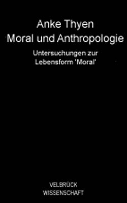 Moral und Anthropologie 